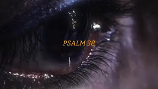 My Pain Is Ever With Me | Psalm 38