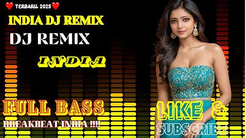 DJ INDIA BOLLYWOOD  2025 TERBARU PALING DICARI PARA NETIZEN FULL BASS