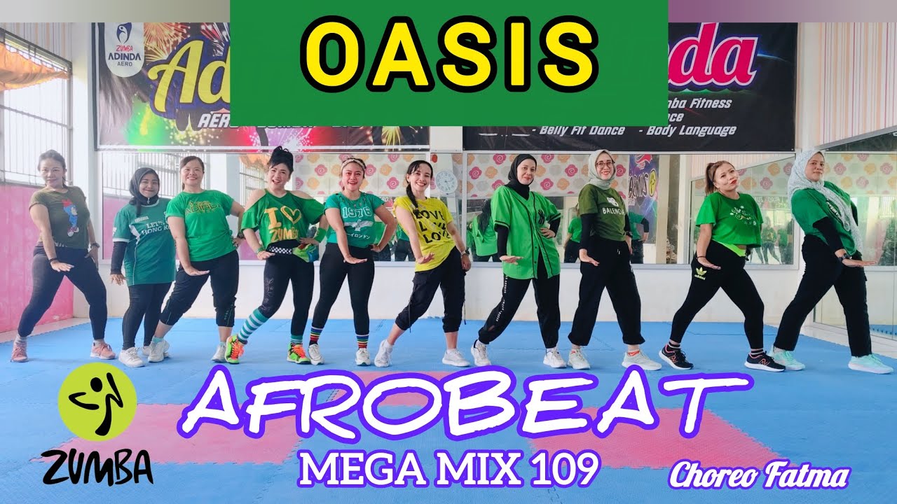 MEGA MIX 109 OASIS - AFROBEAT - ZUMBA MUSIC - ZUMBA DANCE WORKOUT - ZUMBA MEGA MIX 