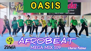 MEGA MIX 109 OASIS - AFROBEAT - ZUMBA MUSIC - ZUMBA DANCE WORKOUT - ZUMBA MEGA MIX @AdindaAeroZumba 