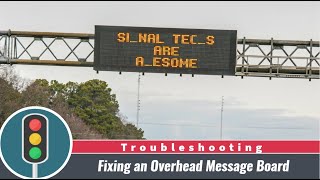 Fixing an Overhead Message Board