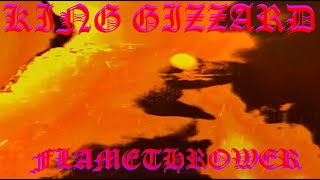 King Gizzard & the Lizard Wizard - Flamethrower [Unofficial Video]