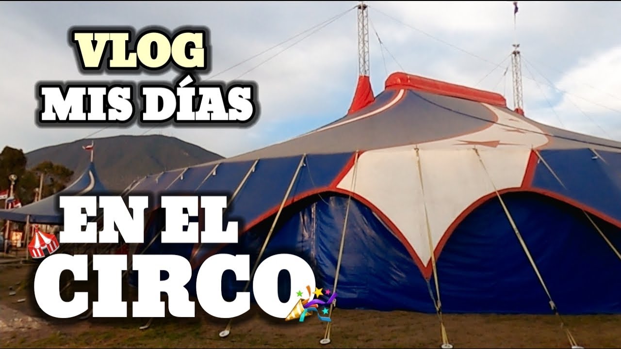 🎉 #VLOG MIS DÍAS EN El CIRCO/ MIS DÍAS EN BLESS CIRCUS 🎪✨️🥳🎊🍿