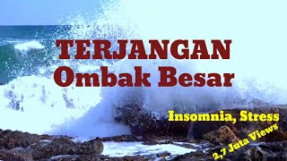 Relaksasi Suara OMBAK Besar MENERJANG karang