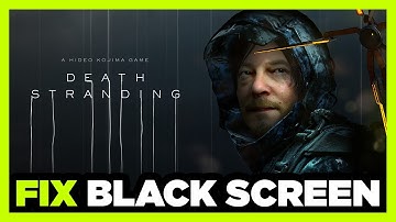How to FIX Death Stranding Black Screen!