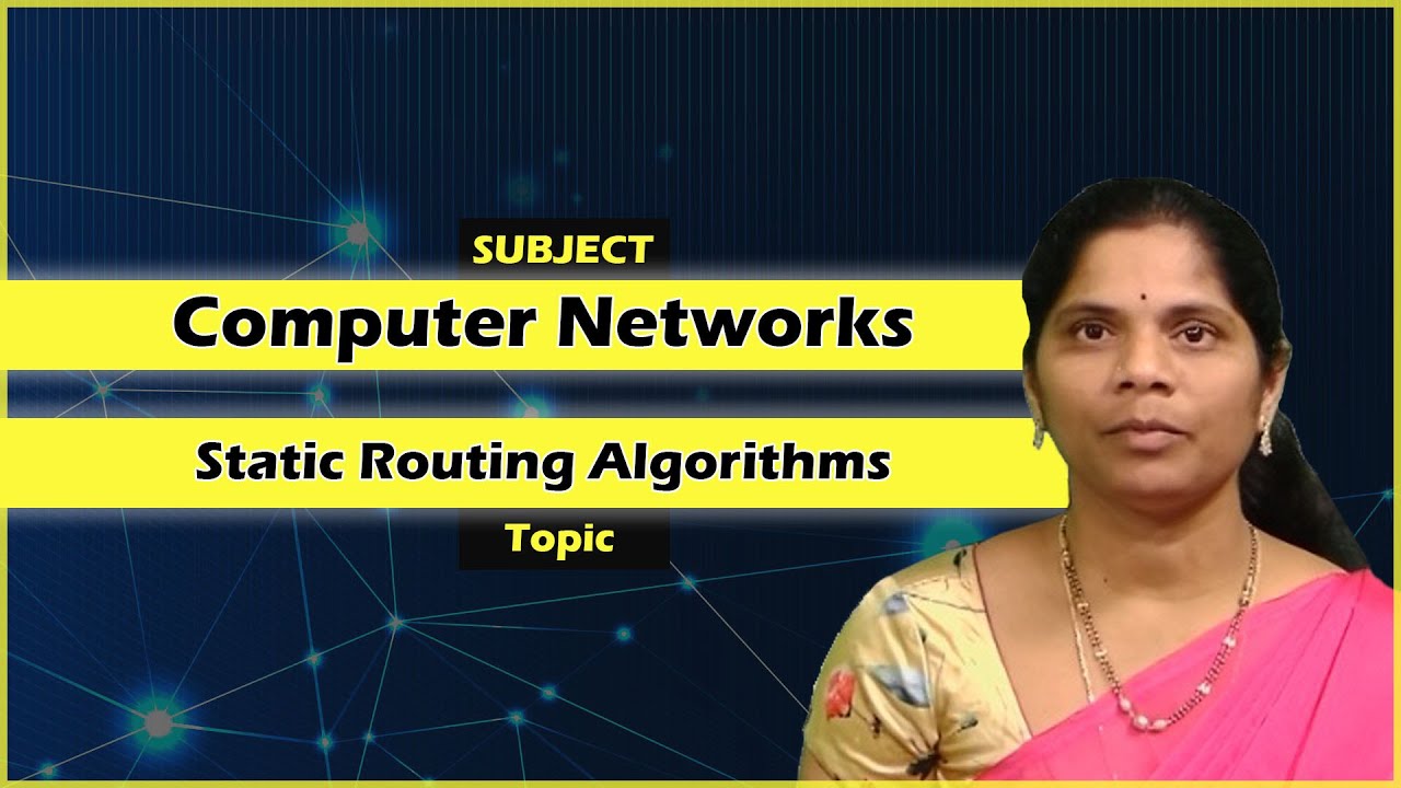 LEC29|Computer Networks| Static Routing Algorithms By Mrs. S. Parvathi