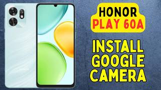 كيفية تثبيت تطبيق كاميرا جوجل (GCam) على هاتف Honor Play 60A | دليل خطوة بخطوة screenshot 3