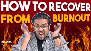 How To Recover From Burnout🔥 & Learn To Love Life Again…