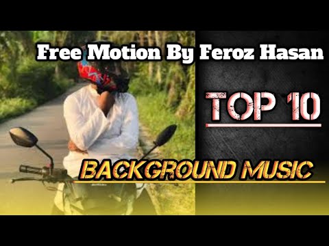 Free Motion By Firoz Hasan All Background NCSPart 2 Top 10 background music