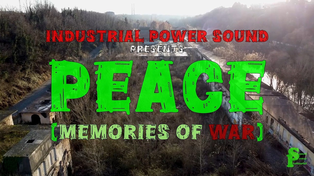 Watch Industrial Power Sound - Peace (Memories of WAR) (Official Music Video) on YouTube Watch Industrial Power Sound - Peace (Memories of WAR) (Official Music Video) on YouTube