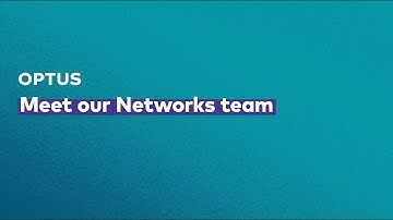 Optus Careers: Meet the Networks team