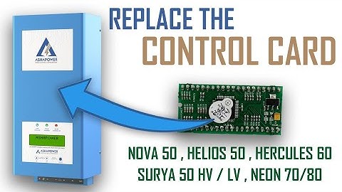 Ashapower Solar MPPT Control card replacement process. Part : 01