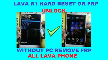LAVA R1 Hard Rest OR Google Account (FRP) Remove  Solution