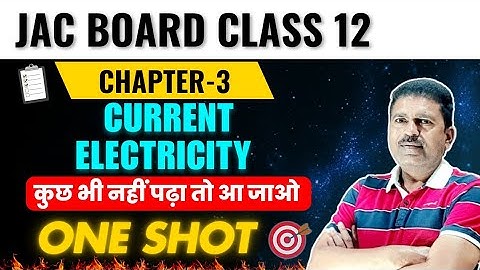 CURRENT ELECTRICITY ONE SHOT JAC BOARD CLASS 12 || PHYSICS CLASS 12 JAC BOARD #physics #boardexam