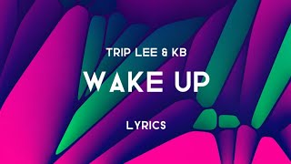 Trip Lee - Wake Up (Lyrics) feat. KB