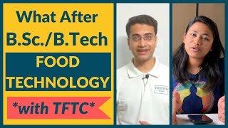 What After B.Sc/B.Tech Food Technology? | TFTC | Career Guidance