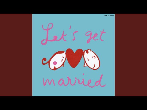 LET'S GET MARRIED（本気でオンリーユー）