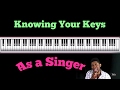 Knowing Your Keys | PIANO KNOWLEDGE FOR SINGERS Pt 1 -  Singing Lessons
