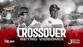 #VIDEOMIX #CROSSOVER RETRO   DJ JOSEPH JORDAN X VJFELIXX ❌ @LaTakillaMixes