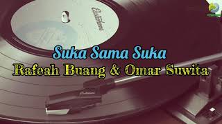 Suka Sama Suka | Rafeah Buang & Omar Suwita | Lirik lagu