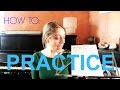 Tutorial: HOW TO PRACTICE