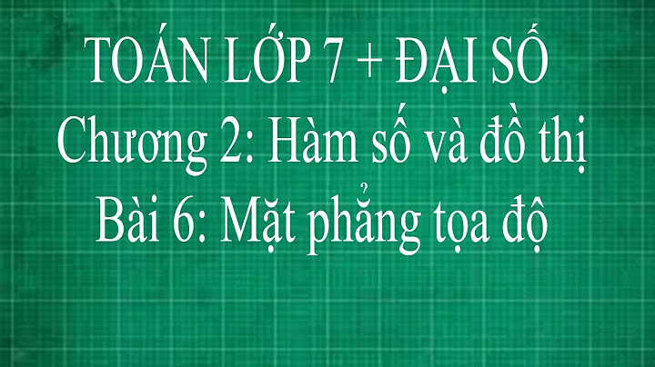 Giải toán 7 tập 1 bài mặt phẳng tọa độ năm 2024