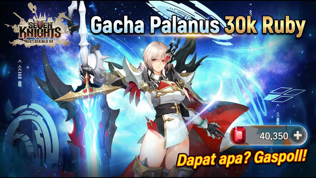 All in 30k Ruby buat Pallanus Dapet bagus ga?| Seven Knights Re:BIRTH