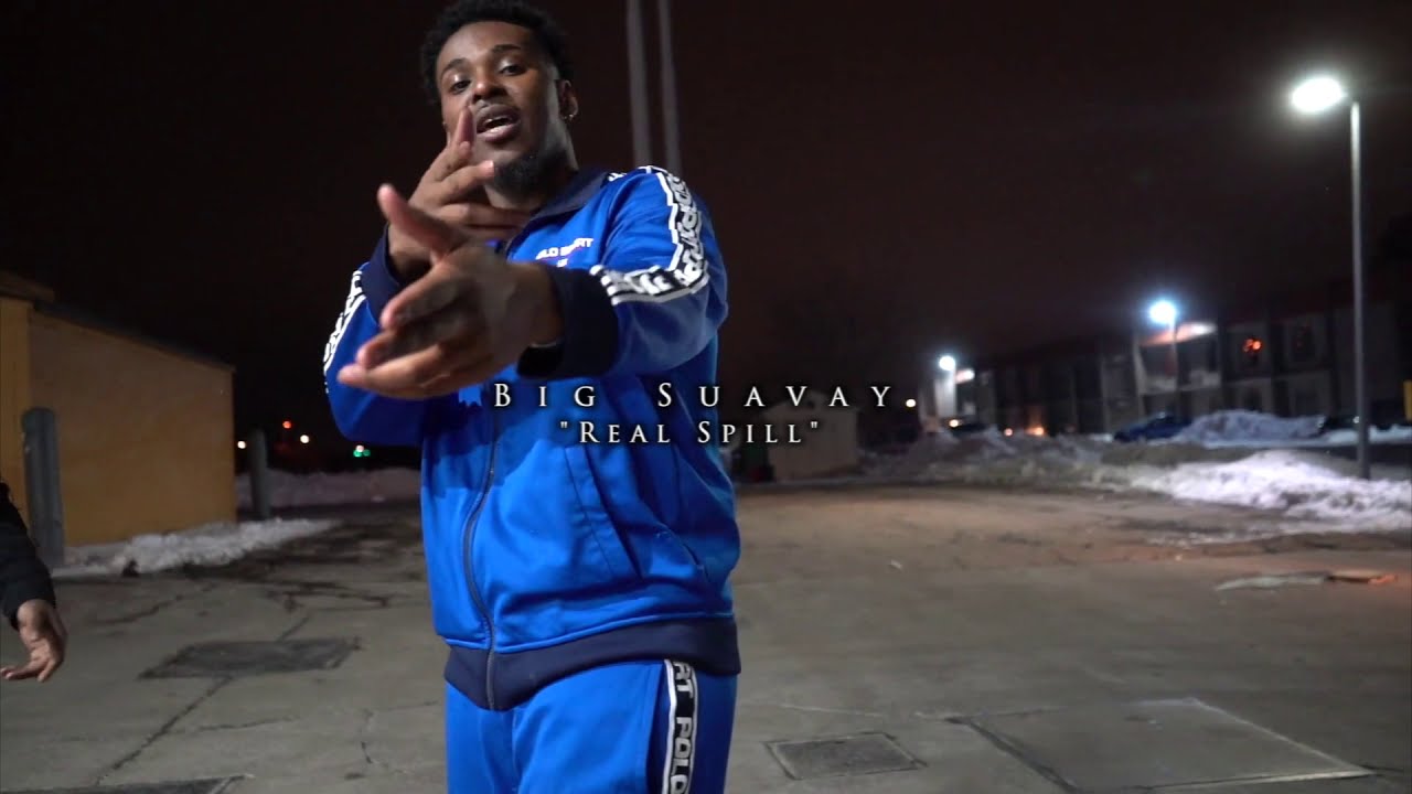 Big Suavay “Real Spill”