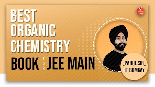 Best Organic Chemistry book for JEE Main by Pahul Sir | JEE Main Chemistry | JEE Chemistry | Vedantu