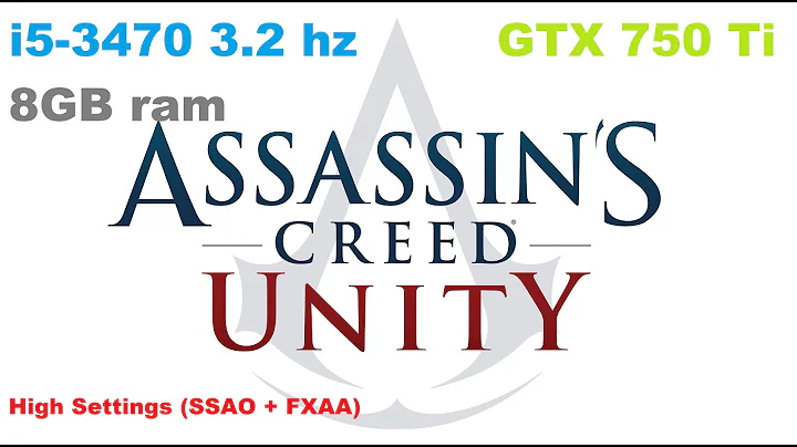 Assassin's Creed Unity | High Settings (SSAO + FXAA) | ASUS GeForce GTX 750 Ti| i5-3470