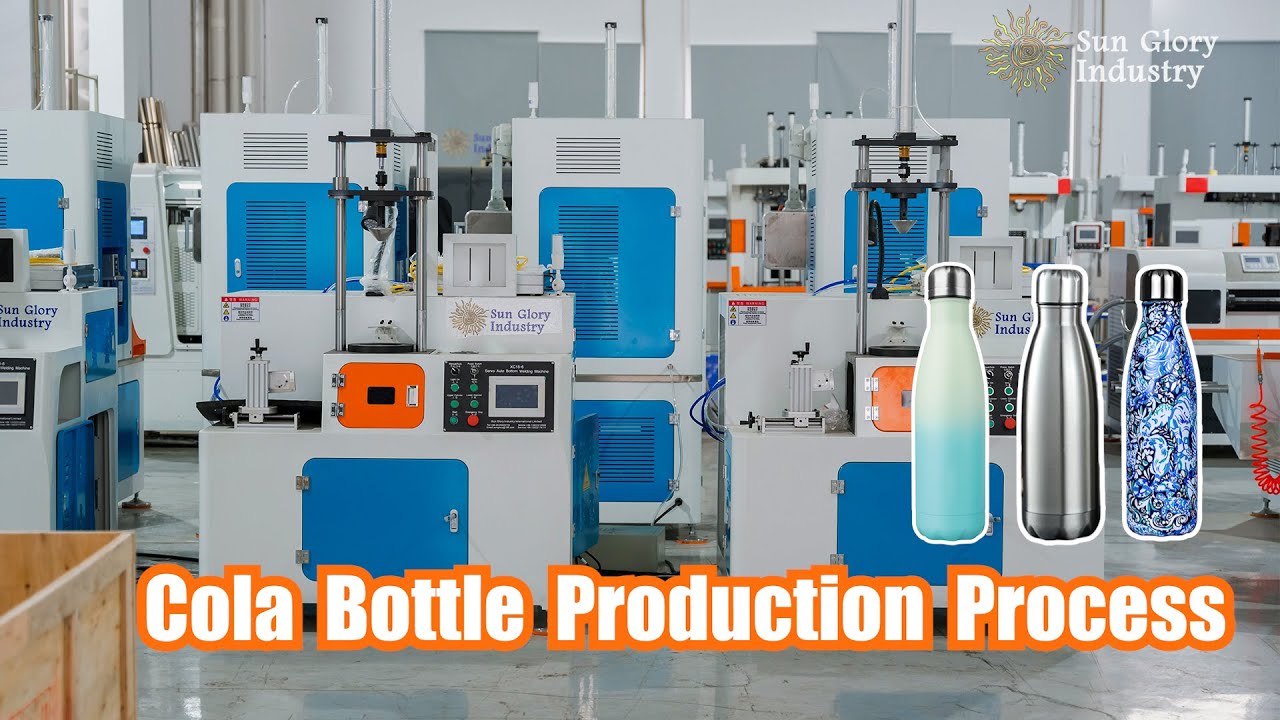 Cola Bottle Making Process | Sunglory ss water bottle vacuum flask production line