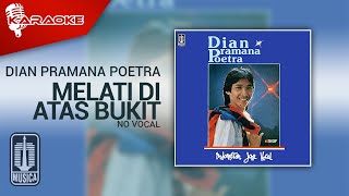 Download Lagu Dian Pramana Poetra - Melati Di Atas Bukit (Official Karaoke Video) | No Vocal MP3 Download Lagu Dian Pramana Poetra - Melati Di Atas Bukit (Official Karaoke Video) | No Vocal MP3