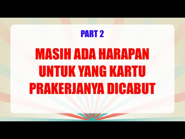 Kartu Prakerja Yang Dicabut Bisa Diaktifkan Kembali Terupdate Langsung Dari Cs Prakerja Part 2 Youtube