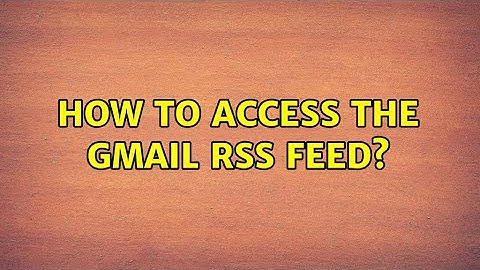 How to access the Gmail RSS feed?