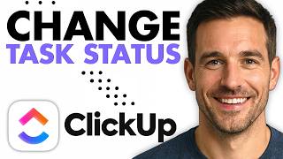 How To Change Task Status In ClickUp (2026 Master Guide)