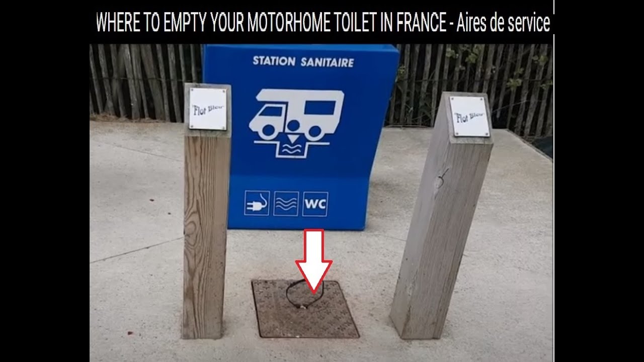 WHERE TO EMPTY YOUR MOTORHOME TOILET IN FRANCE Aires de service YouTube