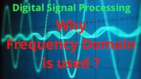 Digital Signal Processing | Lecture 4 | Understanding Frequency Domain