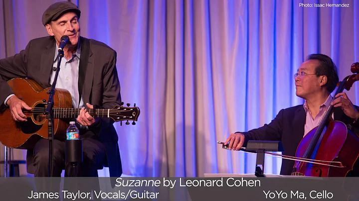 "Suzanne" by Leonard Cohen - James and Yo-Yo Ma