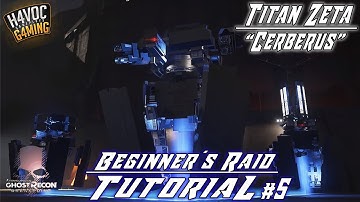 BEGINNERS RAID TUTORIAL Pt.5 | TITAN ZETA "CERBERUS" | Ghost Recon Breakpoint | H4VOC G4MING