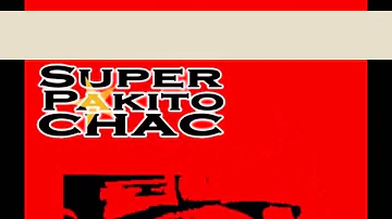 Pakito - Super Pakito Chac