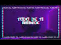 TODO DE TI (REMIX) DJ ALEX