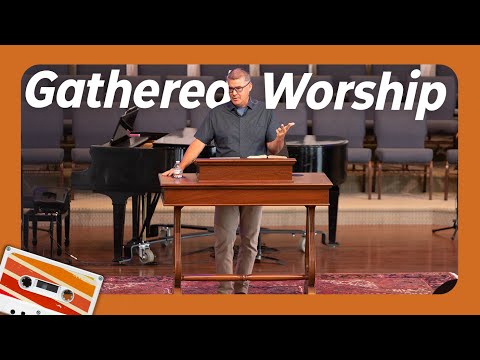 Gathered Worship | August 6, 2023 | Psalm 95