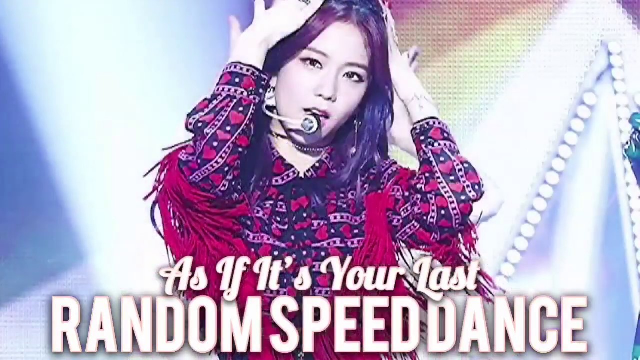 BLACK PINK - AS IF IT’S YOUR LAST [RANDOM SPEED DANCE]