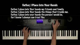 Video thumbnail of "FATHER I PLACE INTO YOUR HANDS | INSTRUMENTAL HYMN - ALETHEA MENEZES (Praise and Worship)"