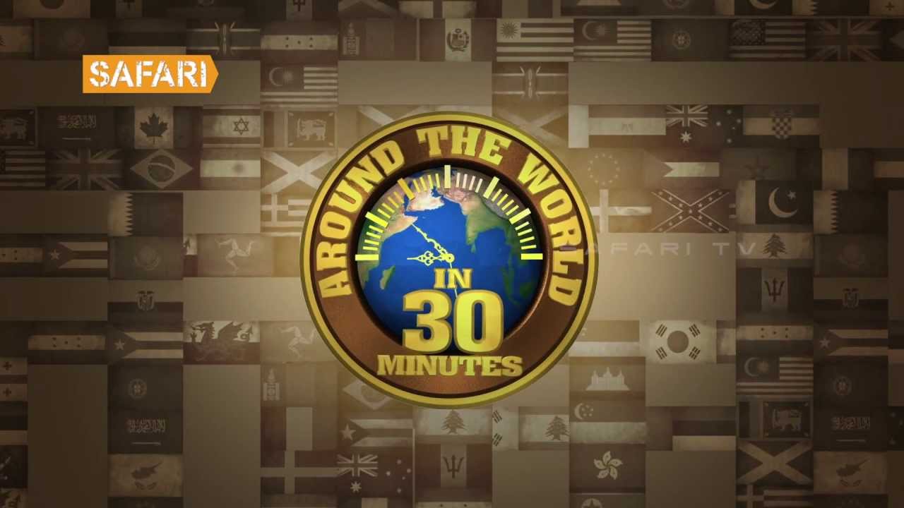 safari tv around the world in 30 minutes