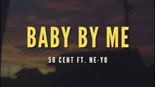 50 Cent - Baby By Me ft. Ne-Yo (Lirik | Easy | Terjemahan Indonesia)