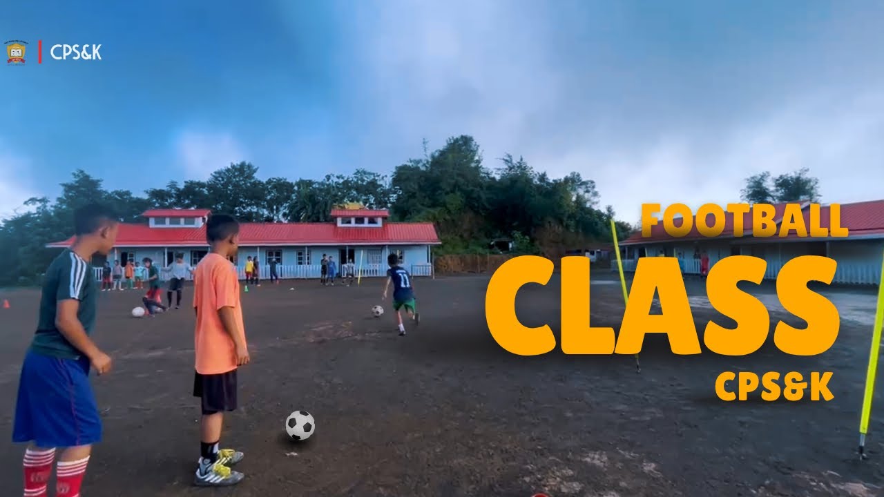 FOOTBALL CLASS // CHEHLEP PRIMARY SCHOOL & KINDERGARTEN 
