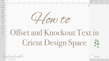 Cricut Design Space Tutorial: How to Offset and Knockout Text