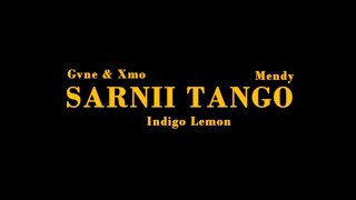 Gvne \& Xmo x Indigo Lemon x Mendy - Sarnii Tango (Official Lyrics Video)