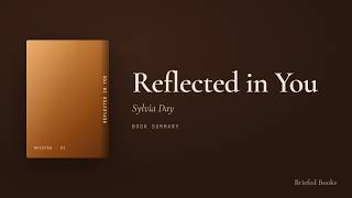 Reflected in You — Sylvia Day (Book Summary)